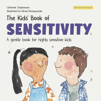 The Kids' Book of Sensitivity: A Gentle Book for Highly Sensitive Kids