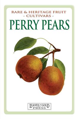 Perry Pears: Rare and Heritage Fruit Cultivars #6 C. Thornton