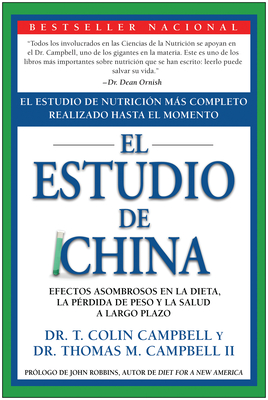 El Estudio de China T. Colin Campbell ; Thomas M. Campbell II