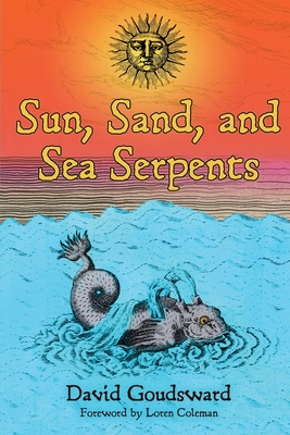 Sun, Sand, and Sea Serpents David Goudsward