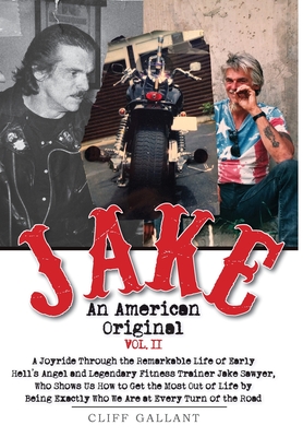 Jake: An American Original: Volume II Cliff Gallant