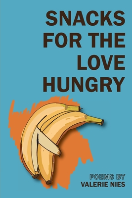 Snacks for the Love Hungry Valerie Nies
