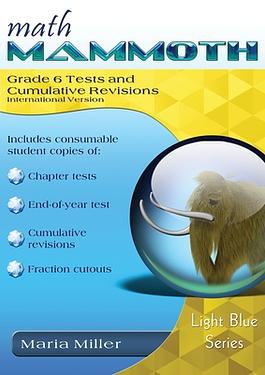 Math Mammoth Grade 6 Tests and Cumulative Revisions, International ...