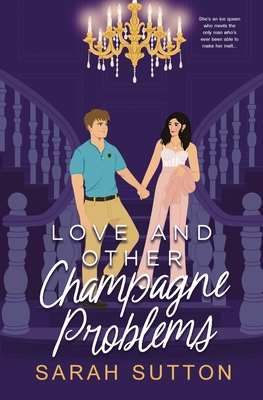 Love and Other Champagne Problems Sarah Sutton