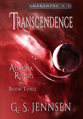 Transcendence: Aurora Rising Book Three G. S. Jennsen
