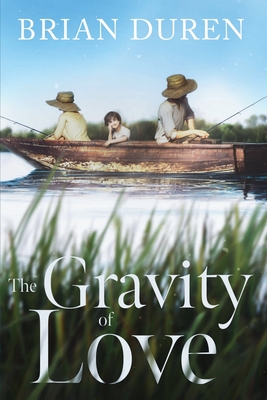 The Gravity of Love Brian Duren