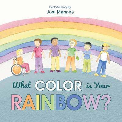 What Color is Your Rainbow? Jodi Mannes