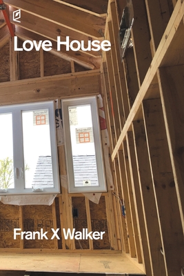 Love House Frank X. Walker