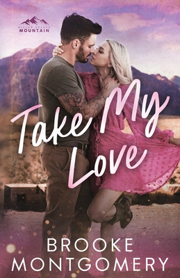 Take My Love Brooke Montgomery