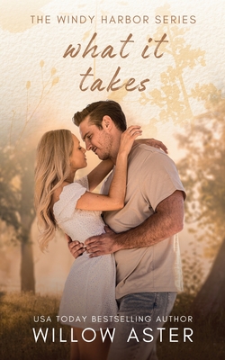 What It Takes Willow Aster