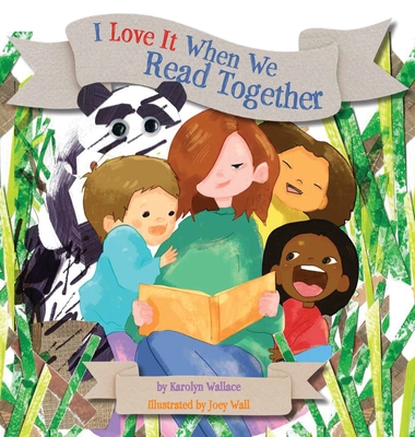 I Love It When We Read Together Karolyn Wallace