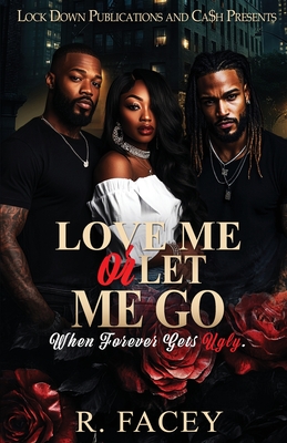 Love Me Or Let Me Go R. Facey