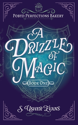 A Drizzle of Magic: A Cozy Fantasy Mystery S. Usher Evans