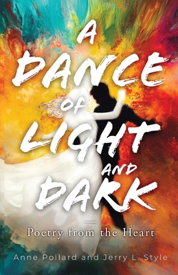 A Dance of Light and Dark Anne Pollard