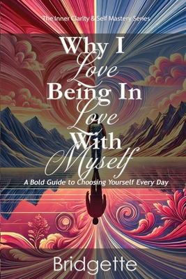 Why I Love Being In Love With Myself Bridgette Gajadhar
