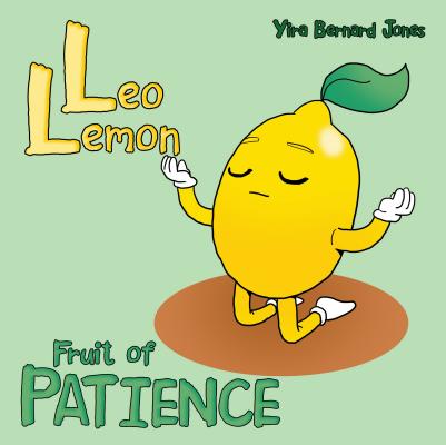 Leo Lemon: Fruit of Patience Yira Bernard Jones