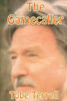 The Gamecaller Tobe Terrell