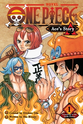 One Piece: Ace's Story, Vol. 1: Formation of the Spade Pirates Sho Hinata