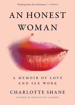An Honest Woman: A Memoir of Love and Sex Work Charlotte Shane