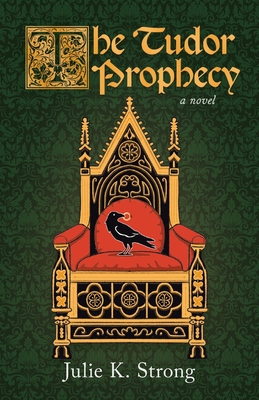 The Tudor Prophecy Julie Strong