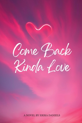 Come Back Kinda Love Erika Daniels