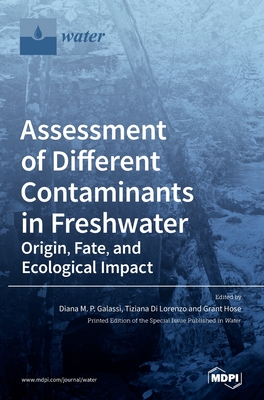 Assessment of Different Contaminants in Freshwater: Origin, Fate, and Ecological Impact