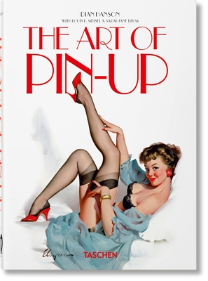 The Art of Pin-Up. (40th Ed./Multilingual Ed.)
