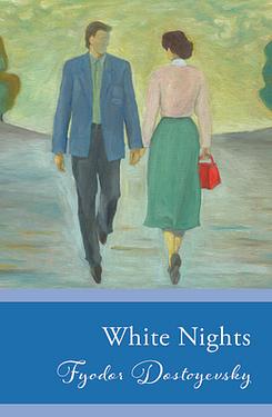 White Nights: (Original, Unabridged Classic)
