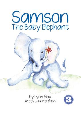 Samson The Baby Elephant Lynn May