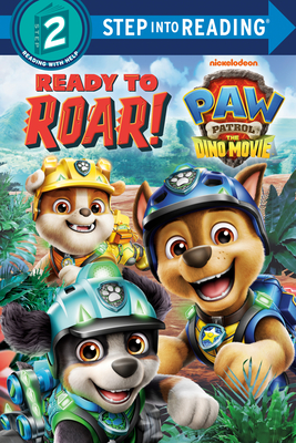 Ready to Roar! (Paw Patrol: The Dino Movie)