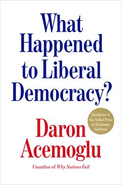 What Happened to Liberal Democracy?: Remaking a Politics of Shared Prosperity
