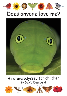 Does Anyone Love Me?: A Nature Odyssey for Children David E. Dussourd