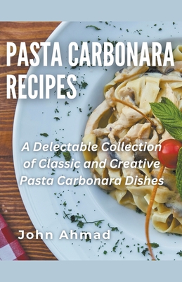 Pasta Carbonara Recipes John Ahmad