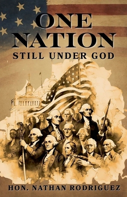 One Nation Still Under God Nathan Rodriguez