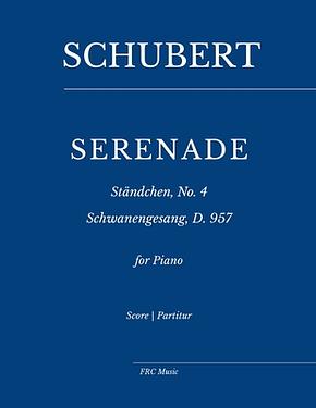 Schubert: Serenade - Ständchen No. 4: Schwanengesang, D. 957 for Piano