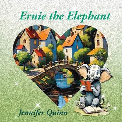 Ernie the Elephant Jennifer Quinn