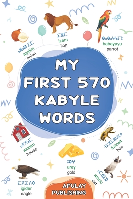 My first 570 Kabyle words: A bilingual English-Kabyle visual dictionary - My first bilingual picture book on everyday themes to learn Kabyle for child