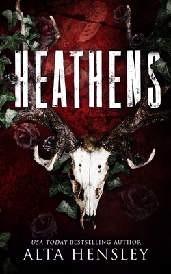 Heathens: A Dark Stalker Romance Alta Hensley