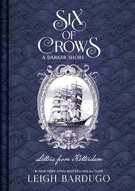 Six of Crows: A Darker Shore, Letters from Ketterdam