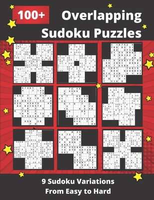 100+ Overlapping Sudoku Puzzles: 9 Different Sudoku Variants from Easy to Hard Somatomint