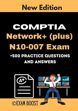 CompTIA Network+ (plus) N10-007 Exam +500 practice Questions and ...