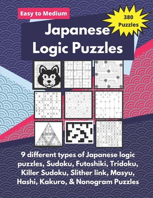 Japanese Logic Puzzles: Different types of logic puzzles (Sudoku, Futoshiki, Hashi, Nonogram and more!) Somatomint