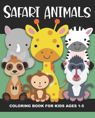 Safari Animals Coloring Book for Kids Ages 1-5: Cheetah, Lion, Elephant, Ostrich, Gazelle, Meerkat, Giraffe, Tiger, Warthog, Hyena, and More - Fun and Years Truly