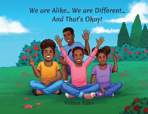 We are Alike... We are Different... And That's Okay! Velina Jules