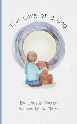 The Love of a Dog Lindsay Thoren