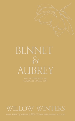 Bennet & Aubrey: Fall in Love With Me Collection Willow Winters