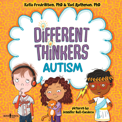 Different Thinkers: Autism Katia Fredriksen ; Yael Rothman