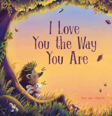 I Love You the Way You Are Ron Van Maurik
