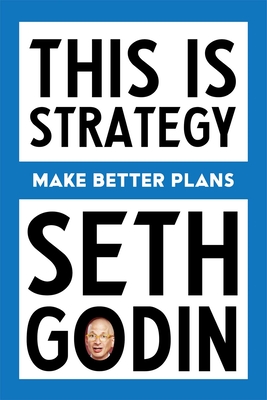 This Is Strategy: Make Better Plans