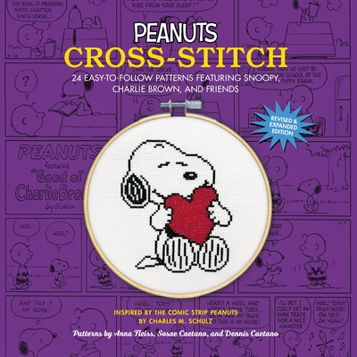 Peanuts Cross-Stitch: 24 Easy-To-Follow Patterns Featuring Snoopy, Charlie Brown, and Friends (Revised and Expanded Edition)